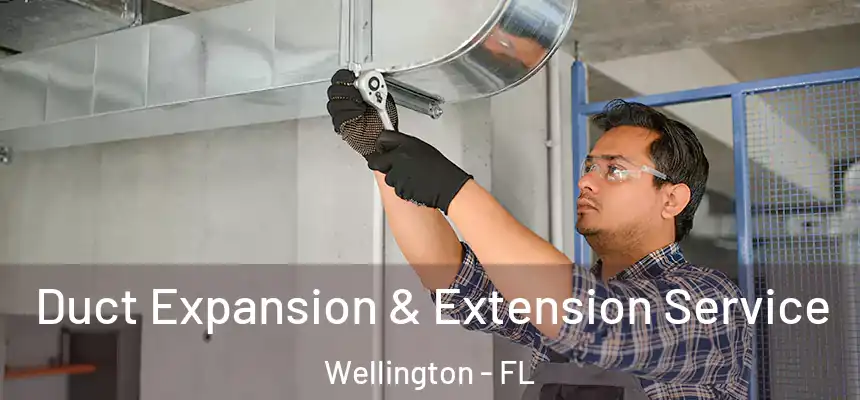 Duct Expansion & Extension Service Wellington - FL