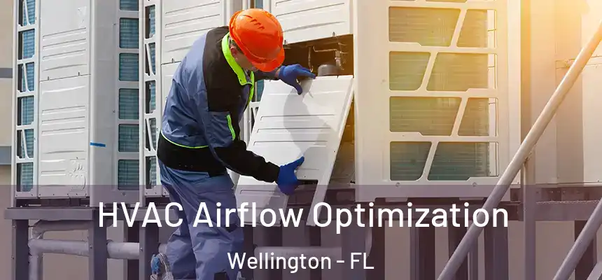 HVAC Airflow Optimization Wellington - FL