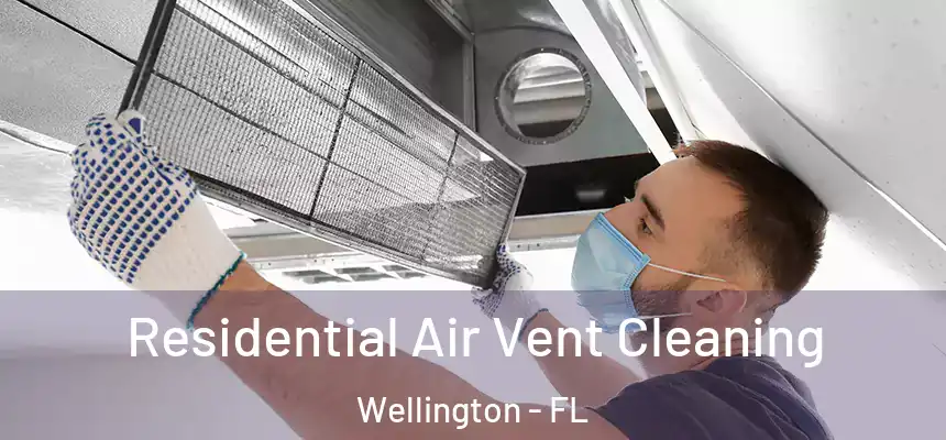 Residential Air Vent Cleaning Wellington - FL